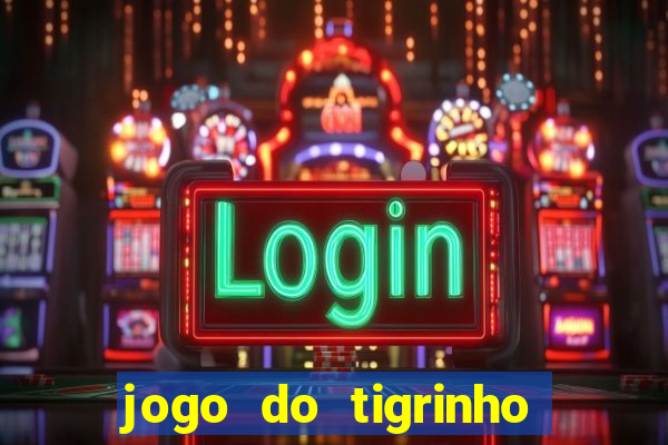 jogo do tigrinho em casa chinesa